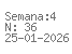 Semana: 4 | N.º36 | Data: 2026-01-25