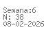 Semana: 6 | N.º38 | Data: 2026-02-08