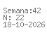 Semana: 42 | N.º22 | Data: 2026-10-18